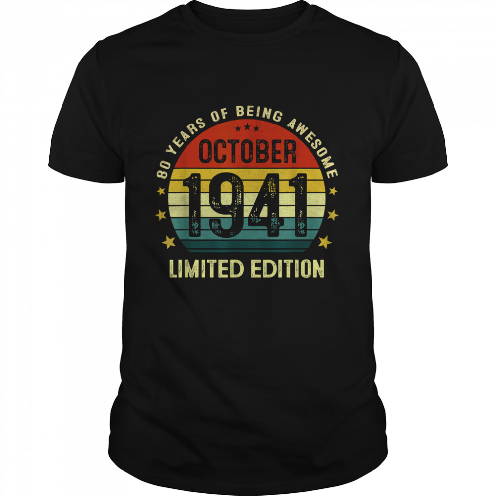 80 Years Old Birthday Vintage October 1941 Limited Edition T-Shirt