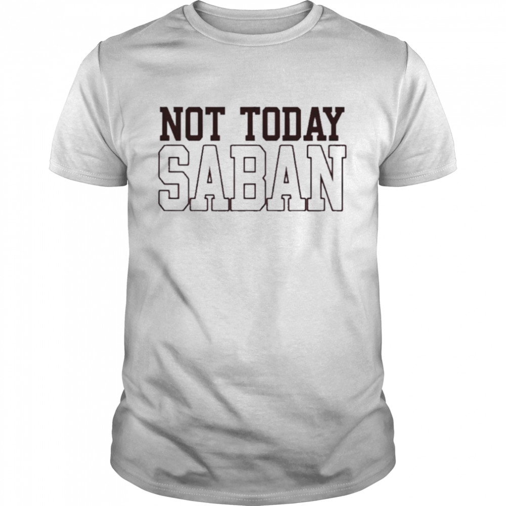 Not today saban shirt Classic Men's T-shirt