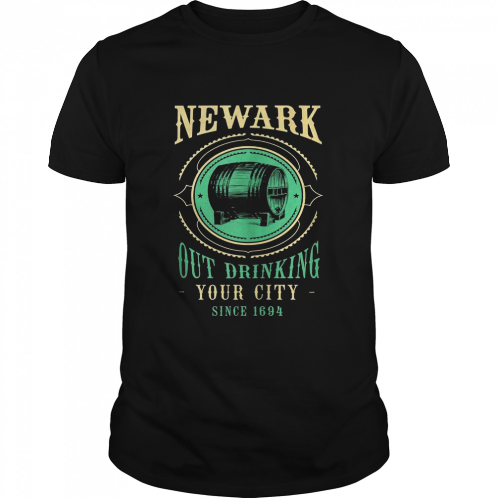 Newark Outdrinking Since 1694 Delaware Craft Beer DE Brewer Shirt