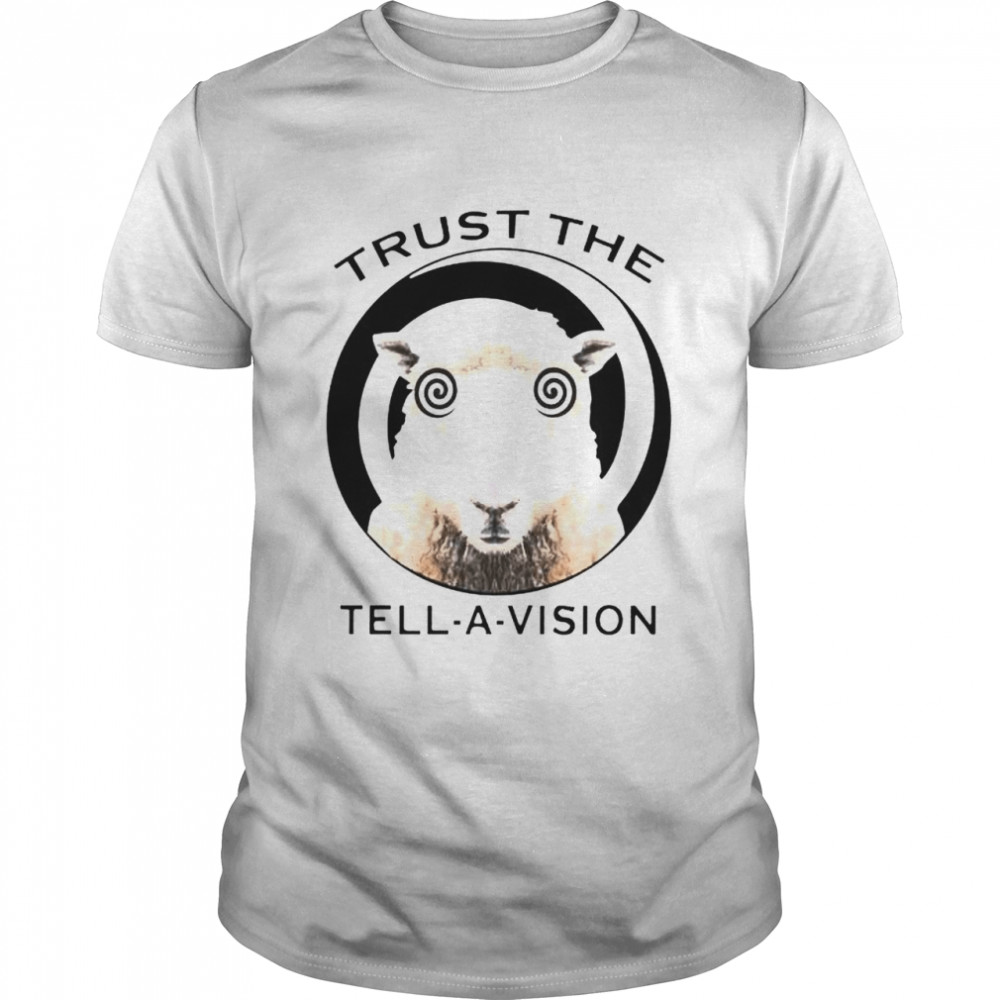 Awesome fake news trust the tell-a-vision shirt