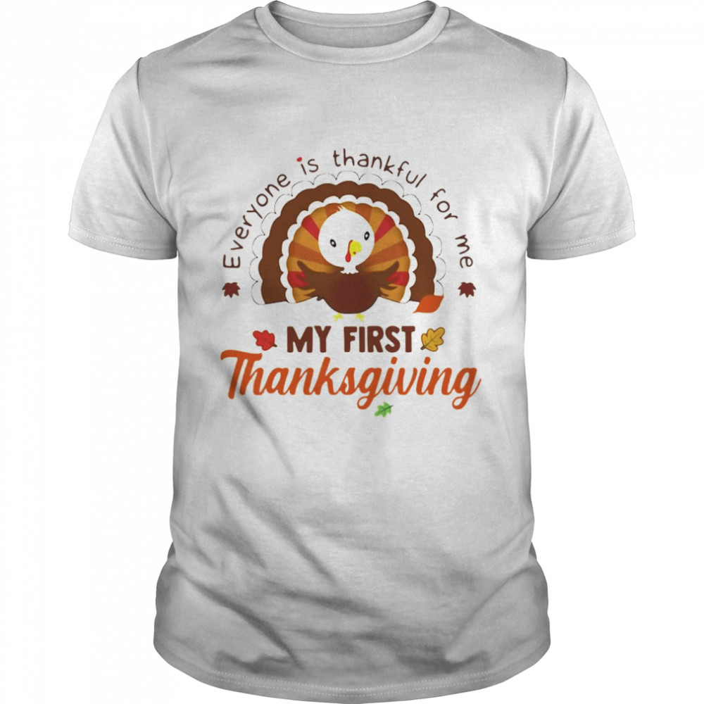 Everyone Is Thankful For Me My First Thanksgiving 2021  Classic Men's T-shirt