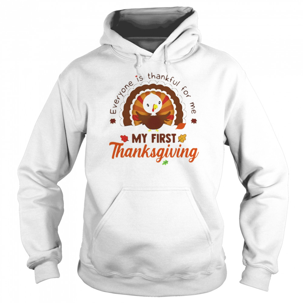 Everyone Is Thankful For Me My First Thanksgiving 2021 Unisex Hoodie