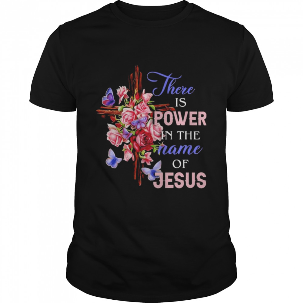 There Is Power In The Name Of Jesus Floral shirt Classic Men's T-shirt