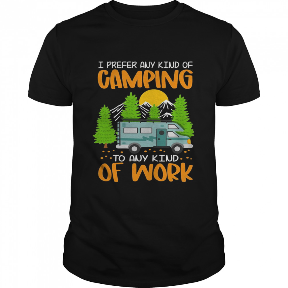 Camping I Prefer Any Kind Of Camping To Any Kind Of Work Christmas T-shirt Classic Men's T-shirt