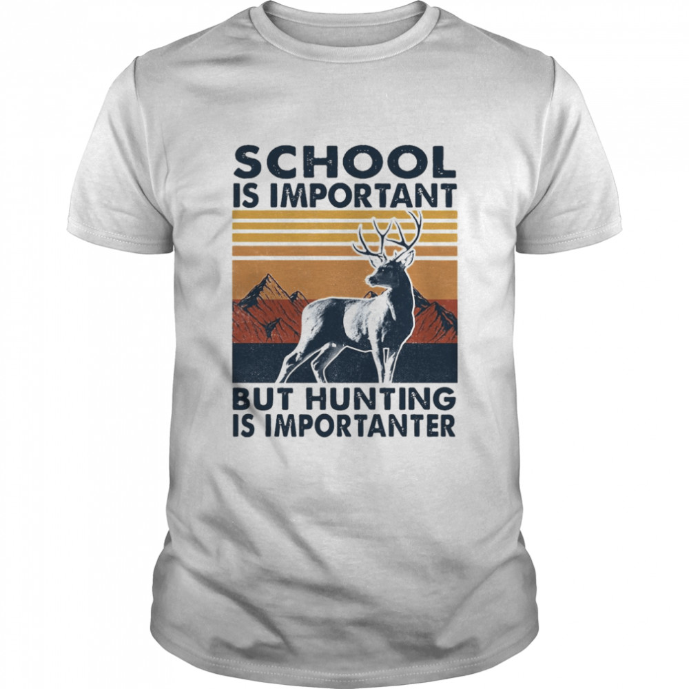 School Is Important But Hunting Is Importanter Vintage T-shirt Classic Men's T-shirt