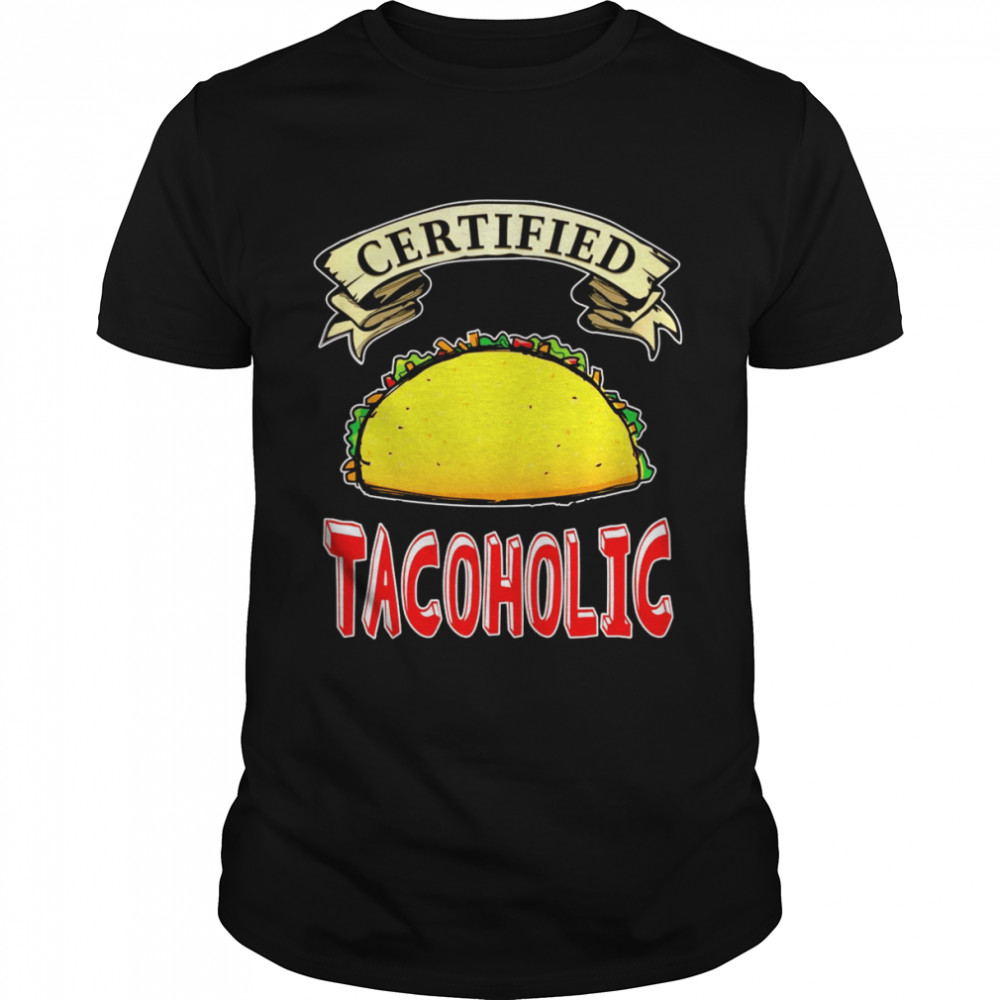 Mexican Food Certified Tacoholic Taco  Classic Men's T-shirt