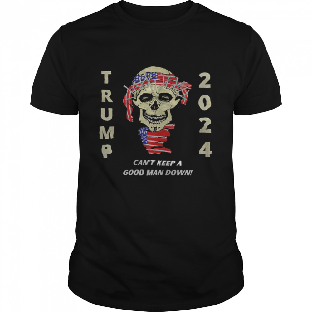 Skull Trump Return 2024 can’t keep a good man down shirt Classic Men's T-shirt