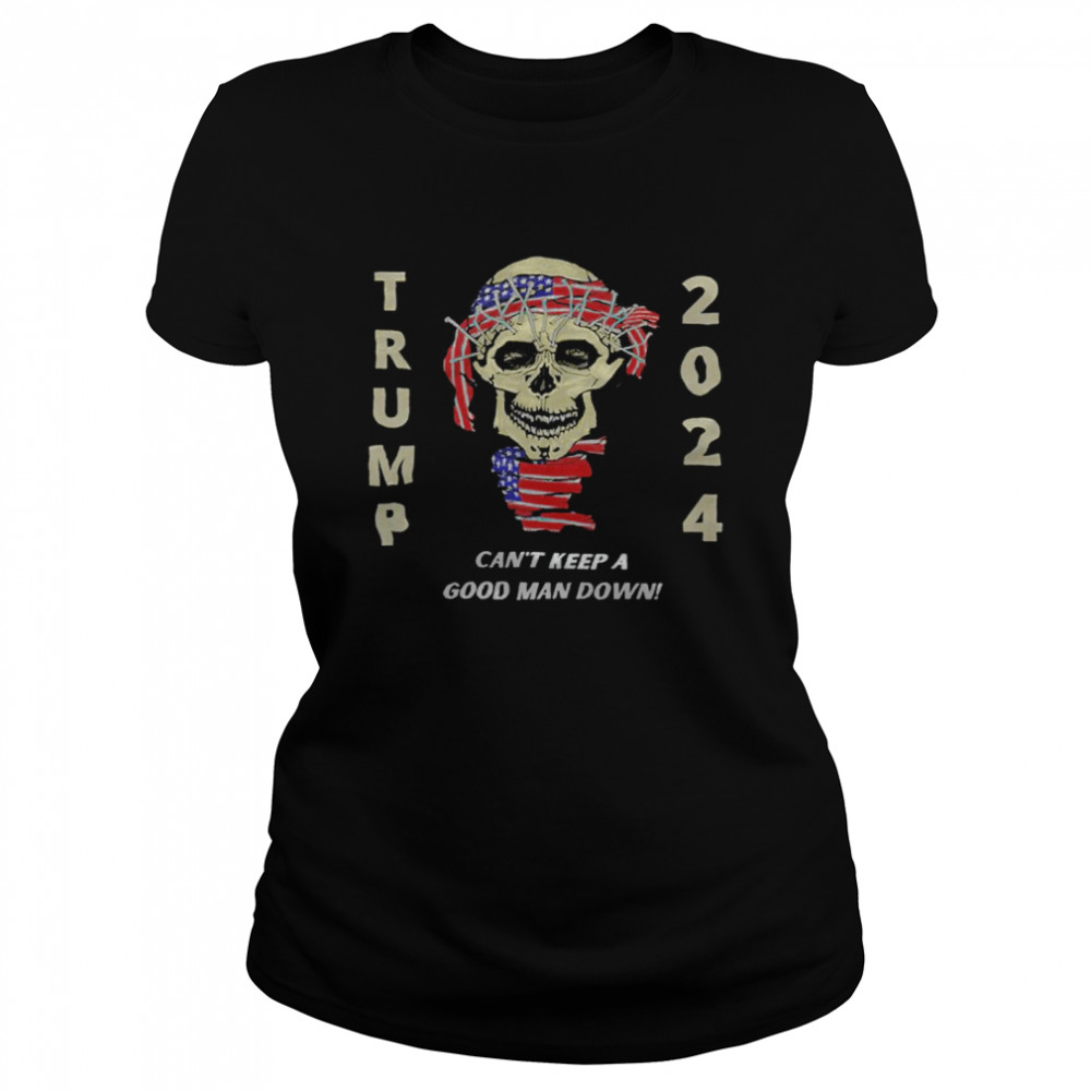 Skull Trump Return 2024 can’t keep a good man down shirt Classic Women's T-shirt