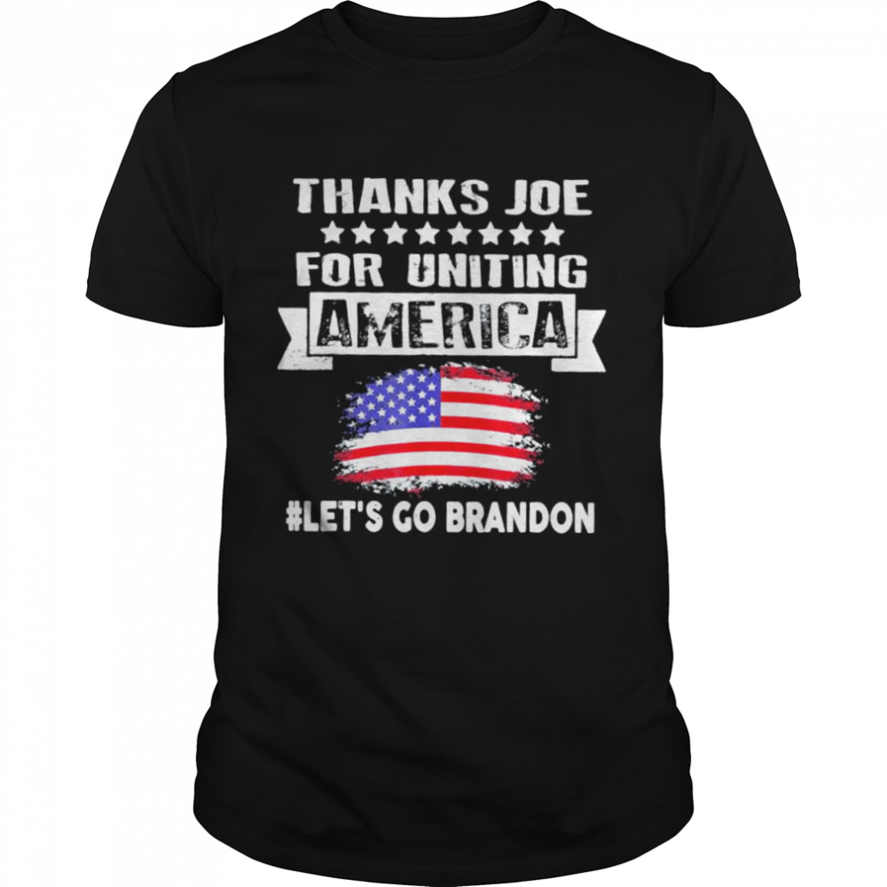 Thanks Joe for Uniting America Lets Go Brandon shirt Classic Men's T-shirt