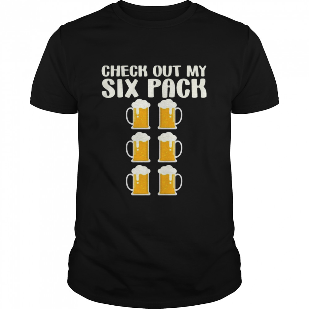 Check Out My Six Pack Beer Shirt