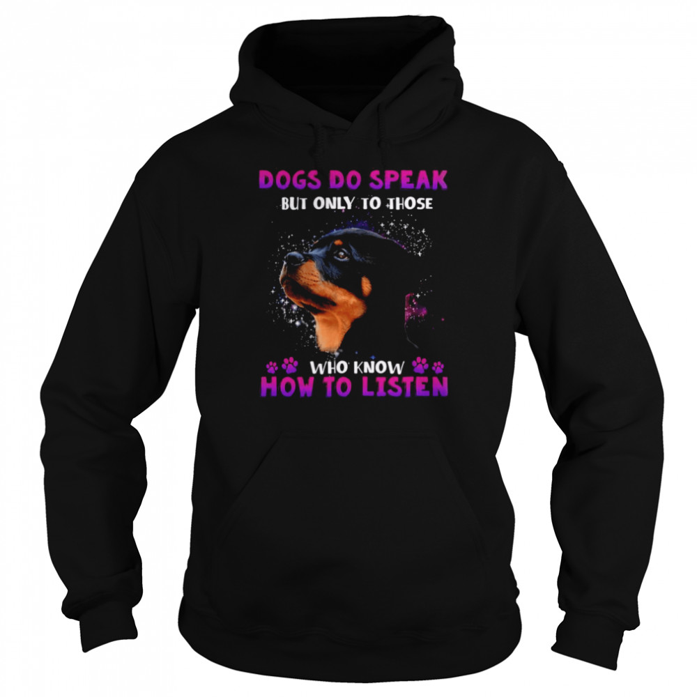 Dogs Do Speak But Only To Those Who Know How To Listen Unisex Hoodie