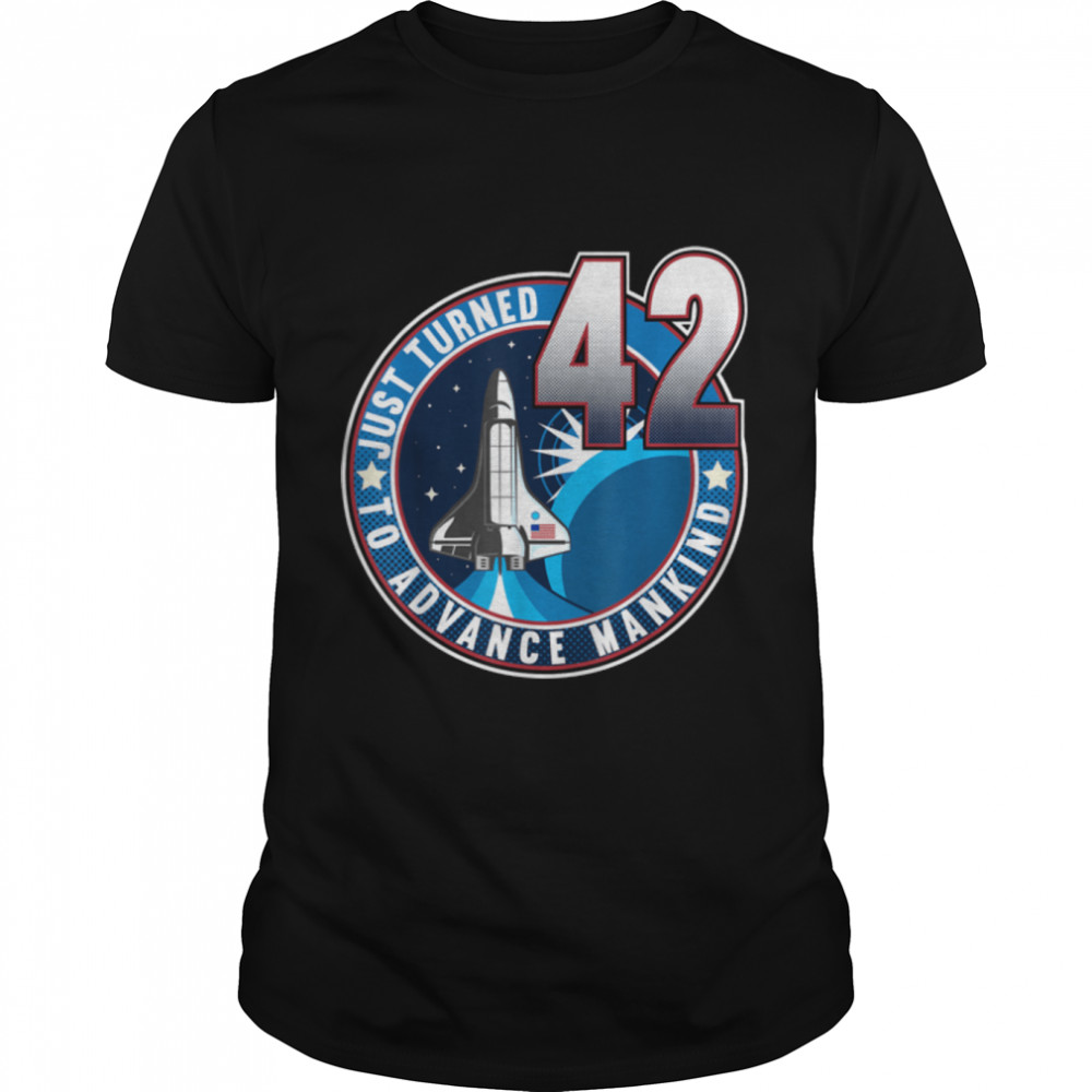 42nd Birthday I To Advance Mankind I Adult Astronaut Costume T- B09JSNQ976 Classic Men's T-shirt