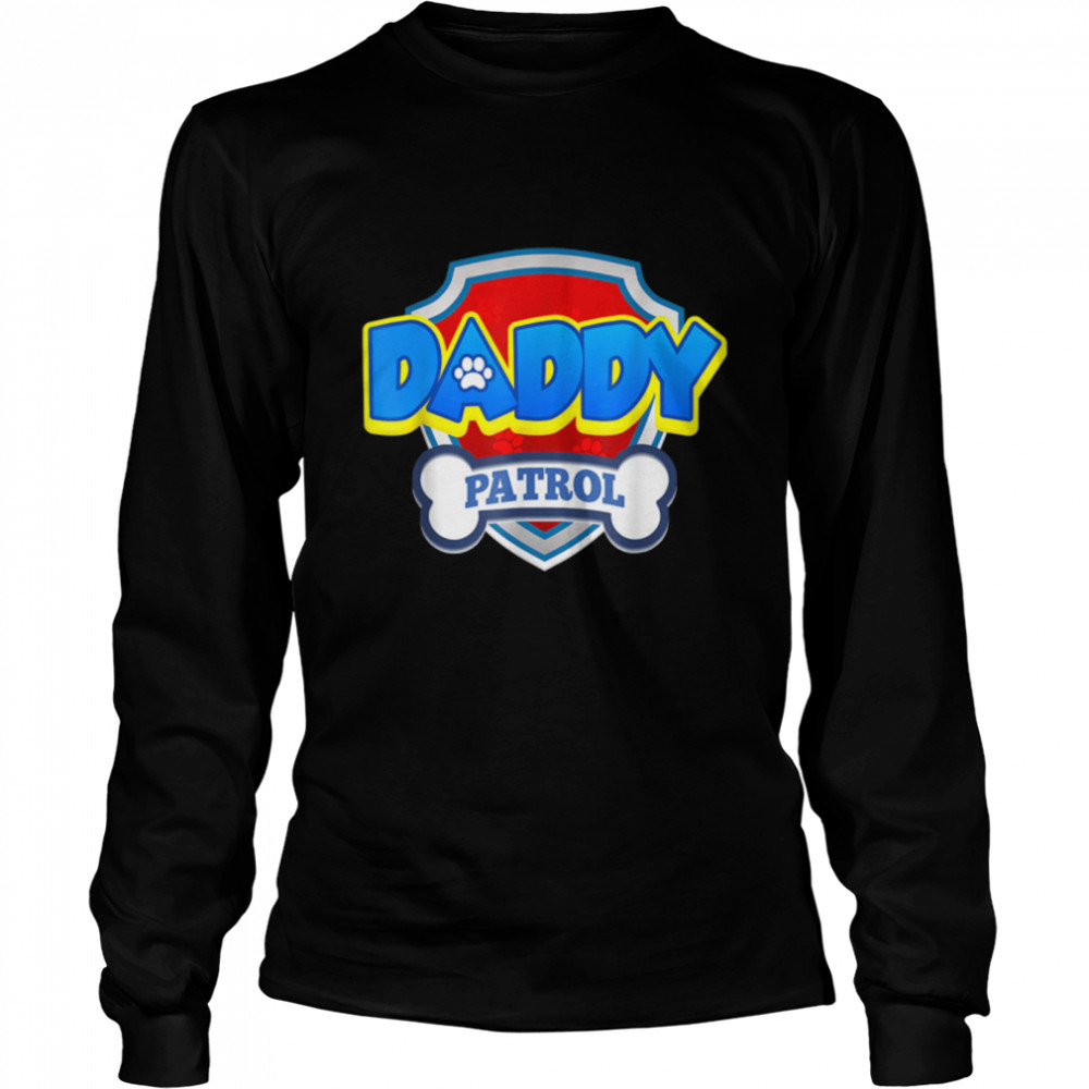 Funny Daddy Patrol - Dog Mom, Dad For Men Women T- B09K3YGMN7 Long Sleeved T-shirt
