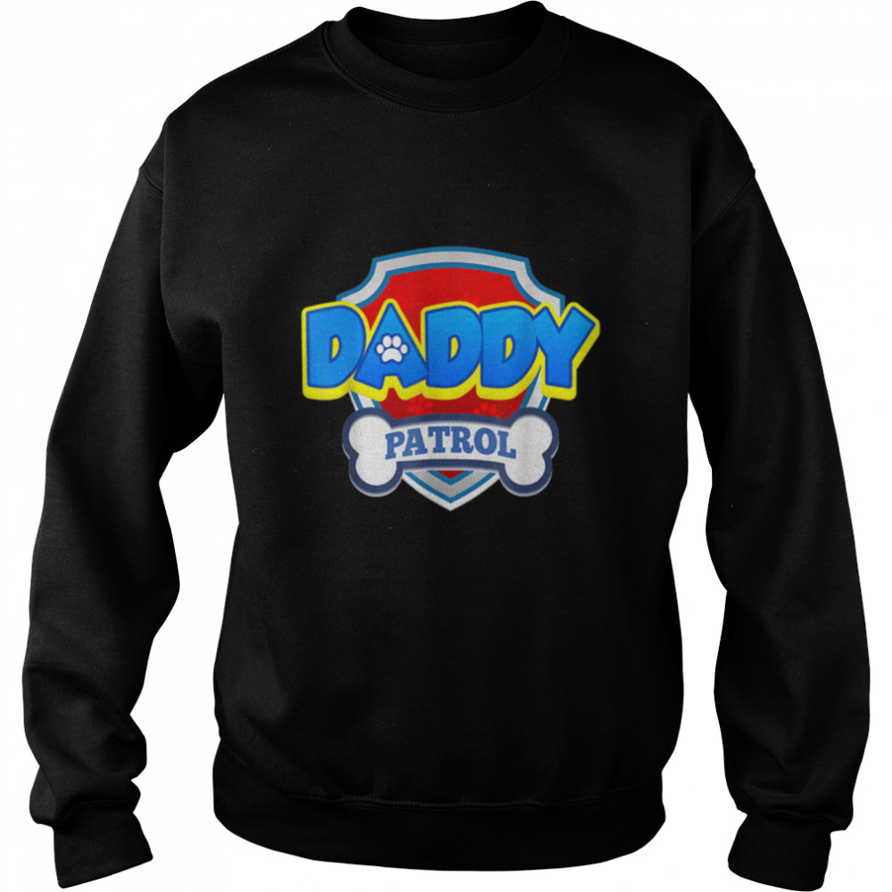 Funny Daddy Patrol - Dog Mom, Dad For Men Women T- B09K3YGMN7 Unisex Sweatshirt