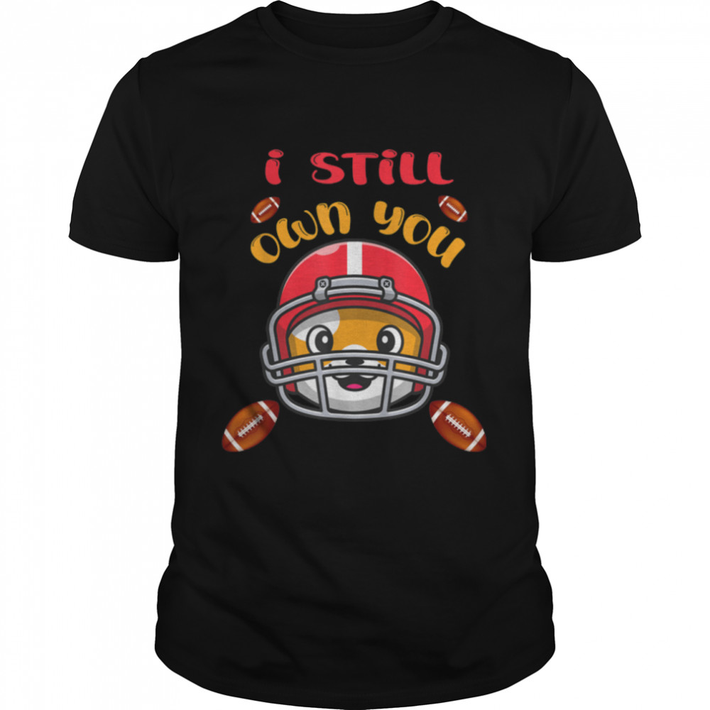I Still Own You Football Motivational cat T-Shirt B09K1RNV2J