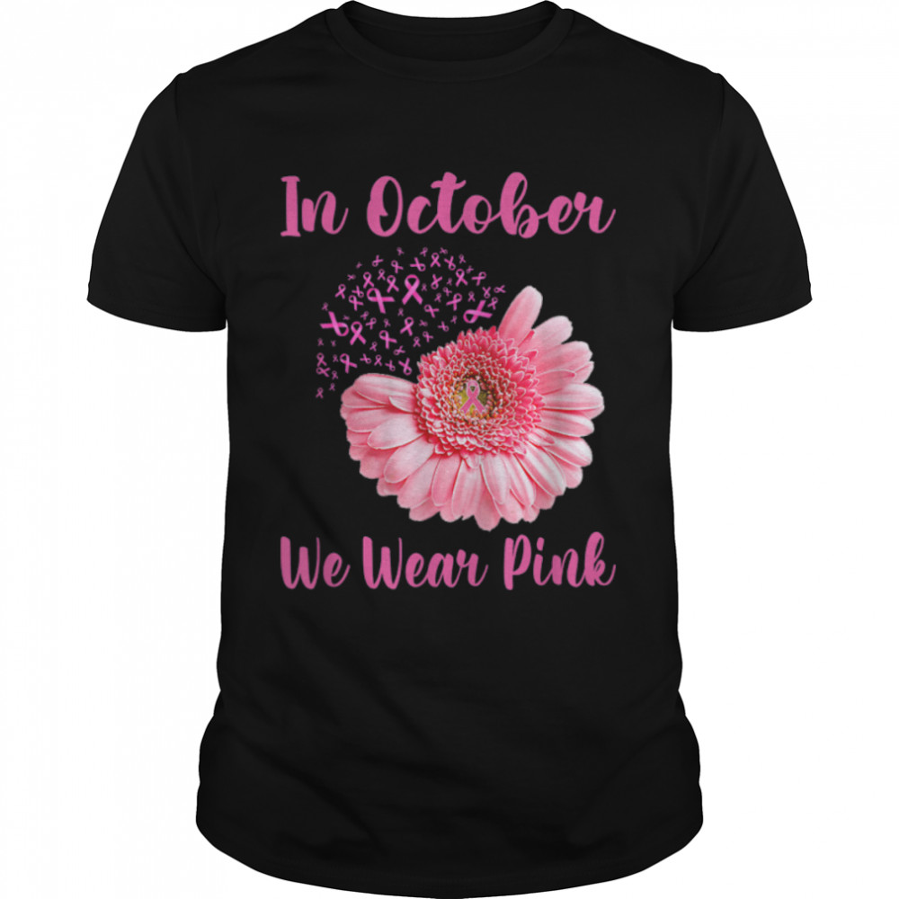 In October We Wear Pink Breast Cancer T-Shirt B09JP15H64