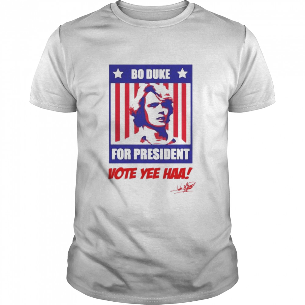 Bo Duke For President Vote Yee Haa shirt