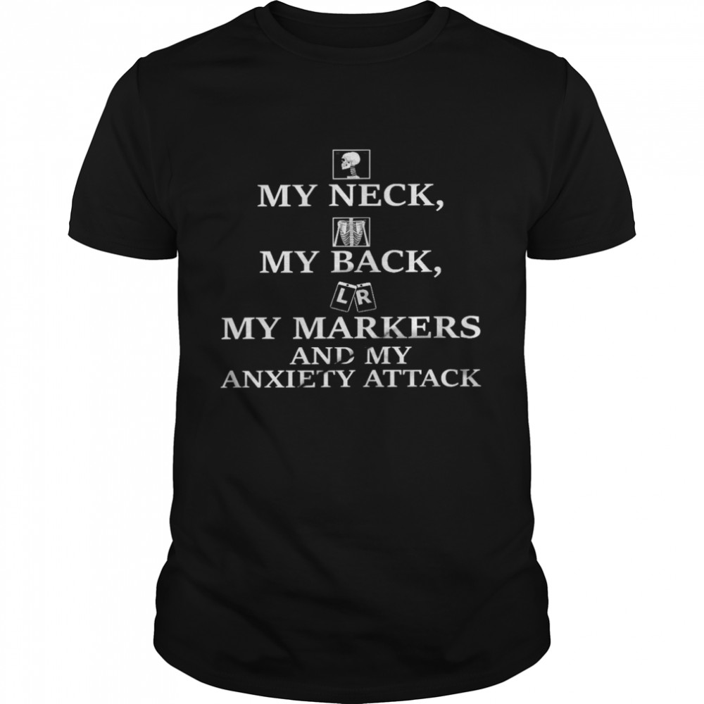 My neck my back my markers and my anxiety attack shirt Classic Men's T-shirt