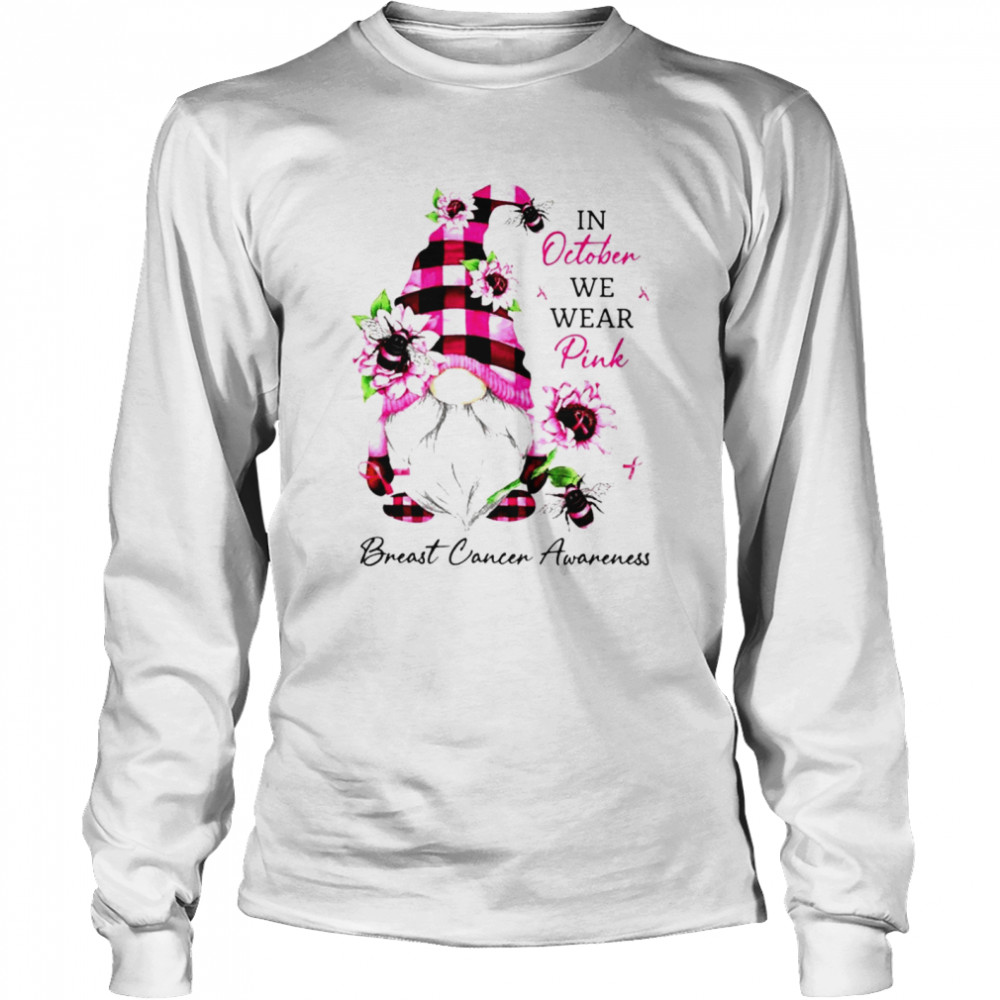 Pink Gnome Flowers And Ribbons In October We Wear Pink Breast Cancer Awareness  Long Sleeved T-shirt
