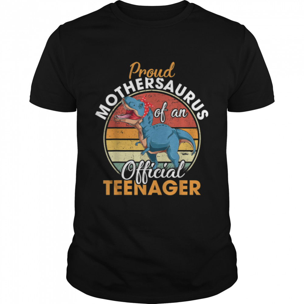 Proud Mothersaurus Official Teenager 13th Birthday Dinosaur T- B09JVT8NZ8 Classic Men's T-shirt