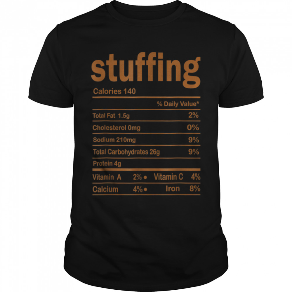 Stuffing Nutrition Facts Funny Thanksgiving Christmas Food T- B09JSPVWY9 Classic Men's T-shirt