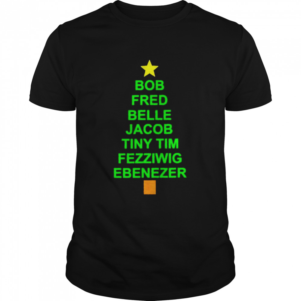bob Fred Belle Jacob Tiny Tim fezziwig ebenezer shirt