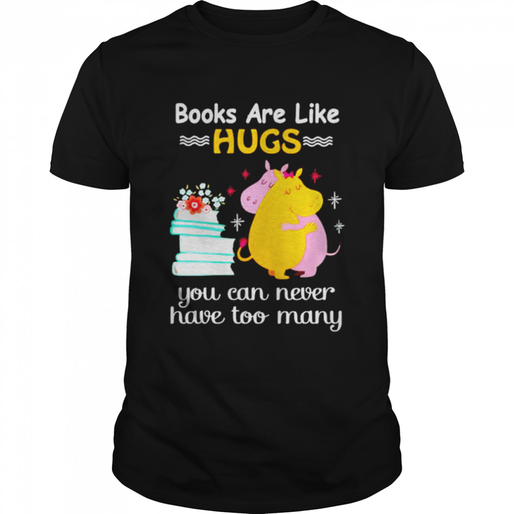 books are like hugs you can never have too many shirt Classic Men's T-shirt