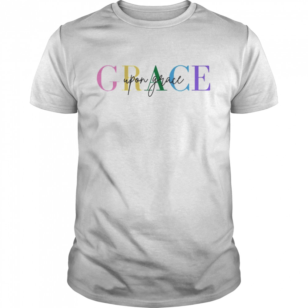 Grace Upon Grace shirt Classic Men's T-shirt