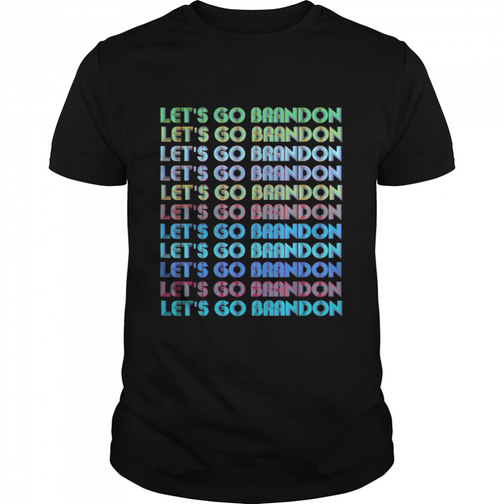 Let’s go brandon sarcastic meme rainbow text retro art shirt Classic Men's T-shirt