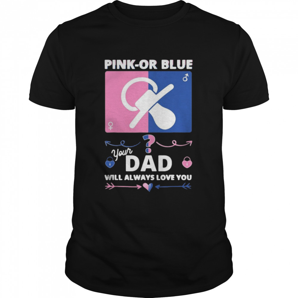 Dad Will Always Love You T-shirt Classic Men's T-shirt