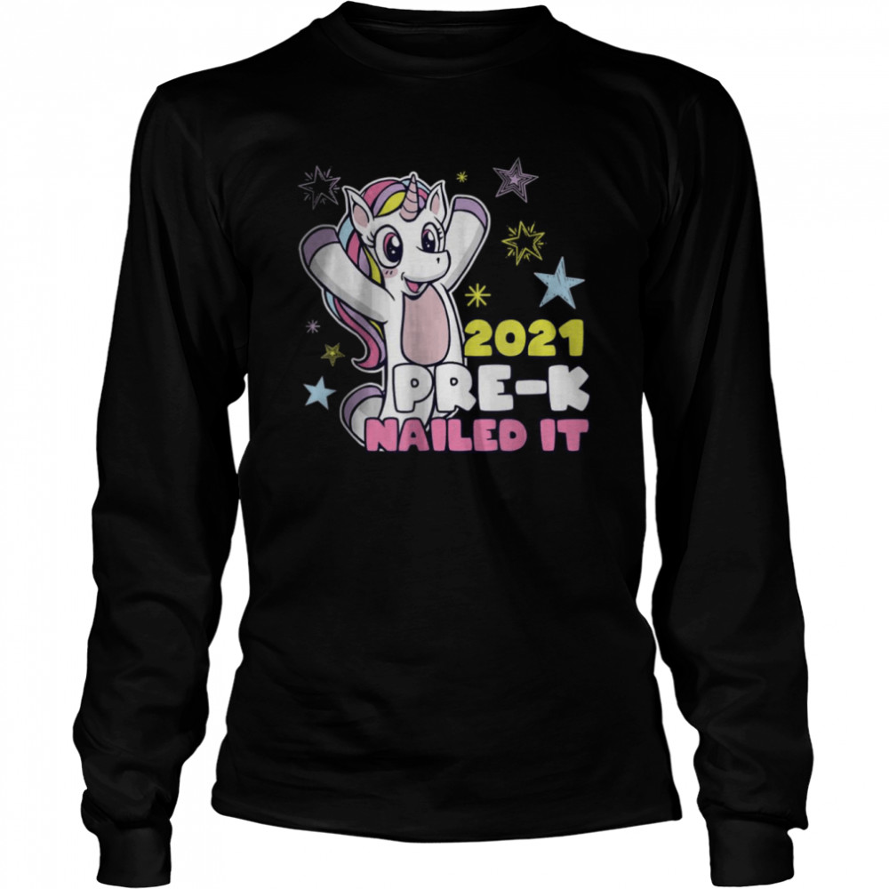 Unicorn Girl Pre-K 2021 Nailed It T- Long Sleeved T-shirt