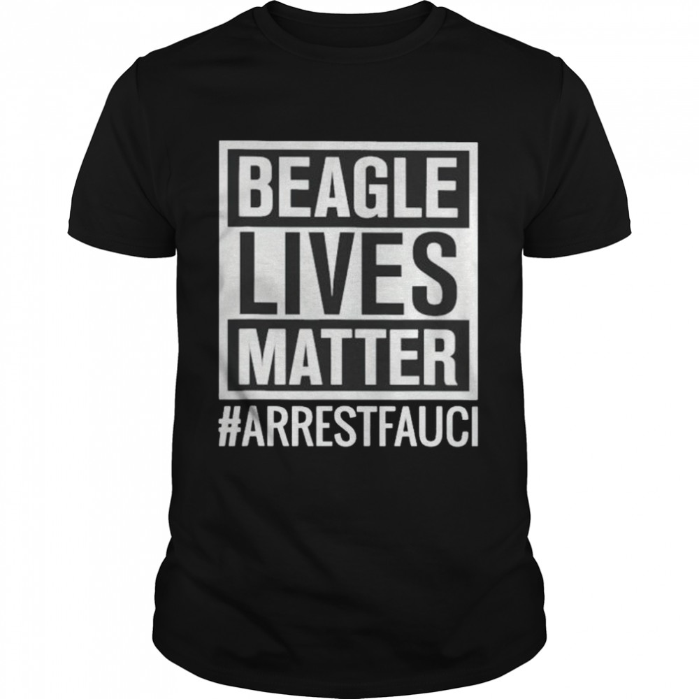 Nice beagle lives matter #ArrestFauci shirt Classic Men's T-shirt