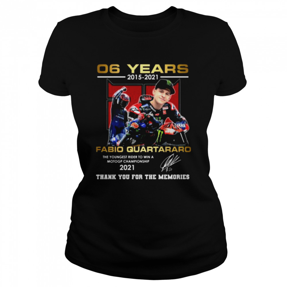 06 Years 2015 2021 Fabio Quartararo Championship Motogp Signature Thank You For The Memories Classic Women's T-shirt