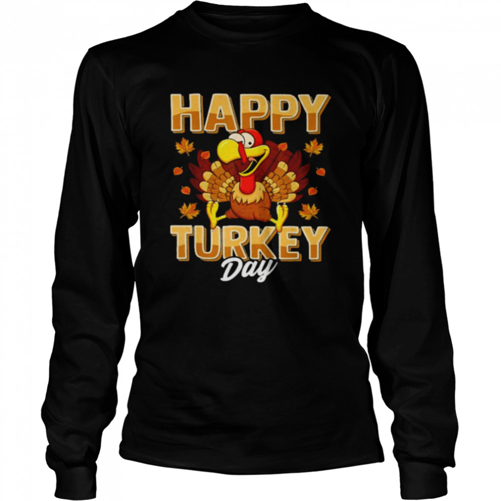 Happy Turkey day thanksgiving shirt Long Sleeved T-shirt