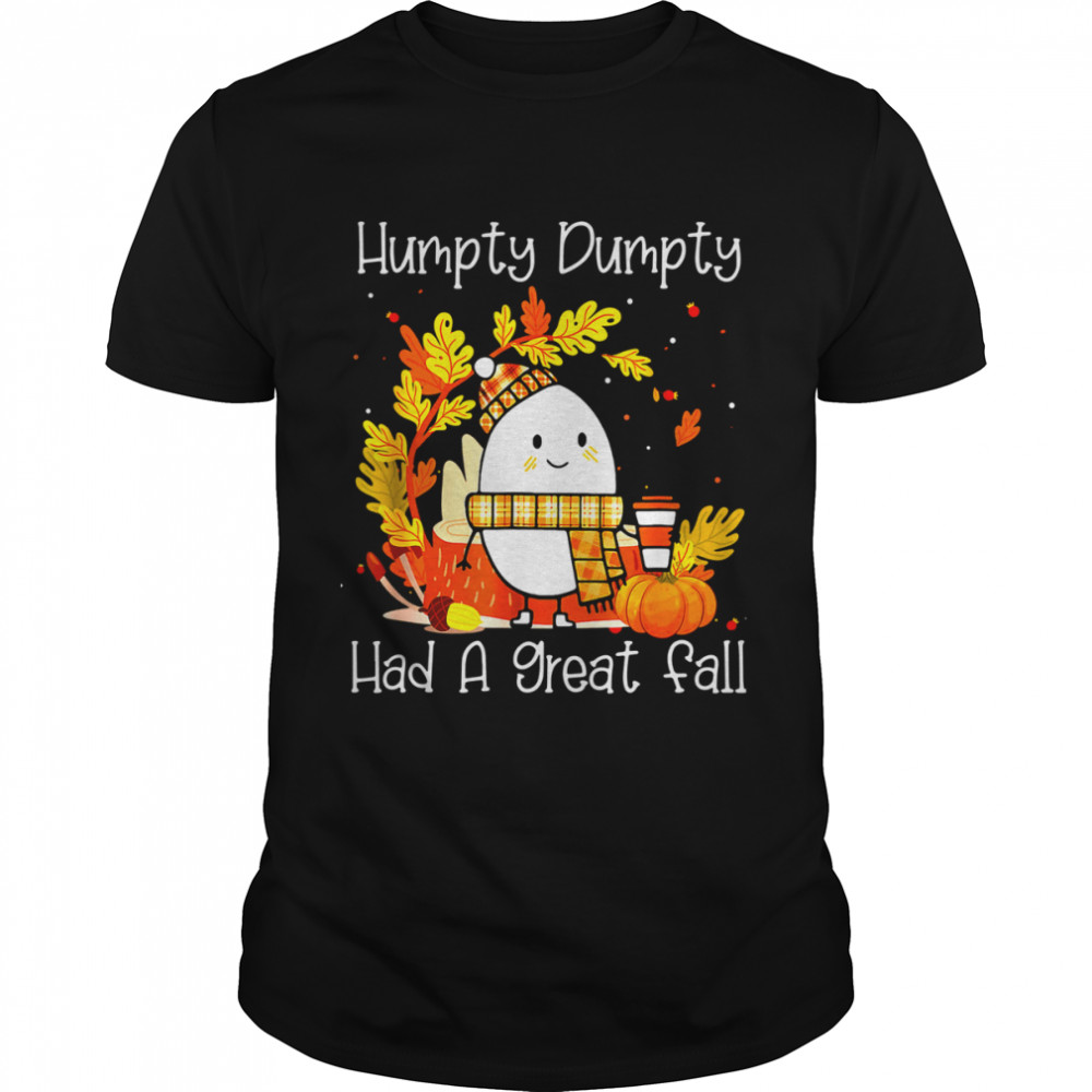 Humpty Dumpty Had A Great Fall Happy Fall Y'all Thanksgiving  Classic Men's T-shirt