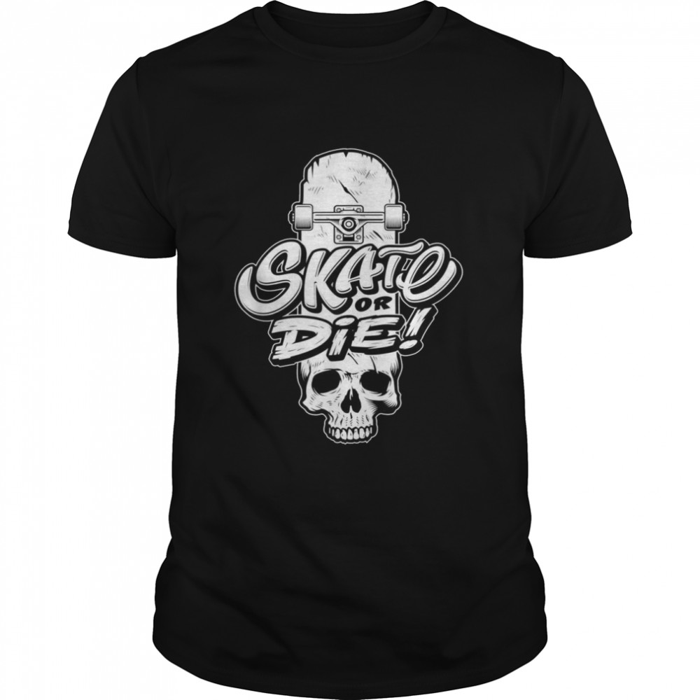 Skate or Die Skateboard Skull Skateboarding Halloween Shirt