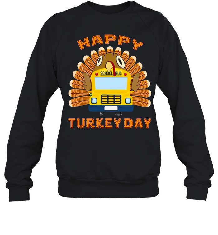 Happy Turkey Day For School Bus Drivers T-shirt Unisex Sweatshirt