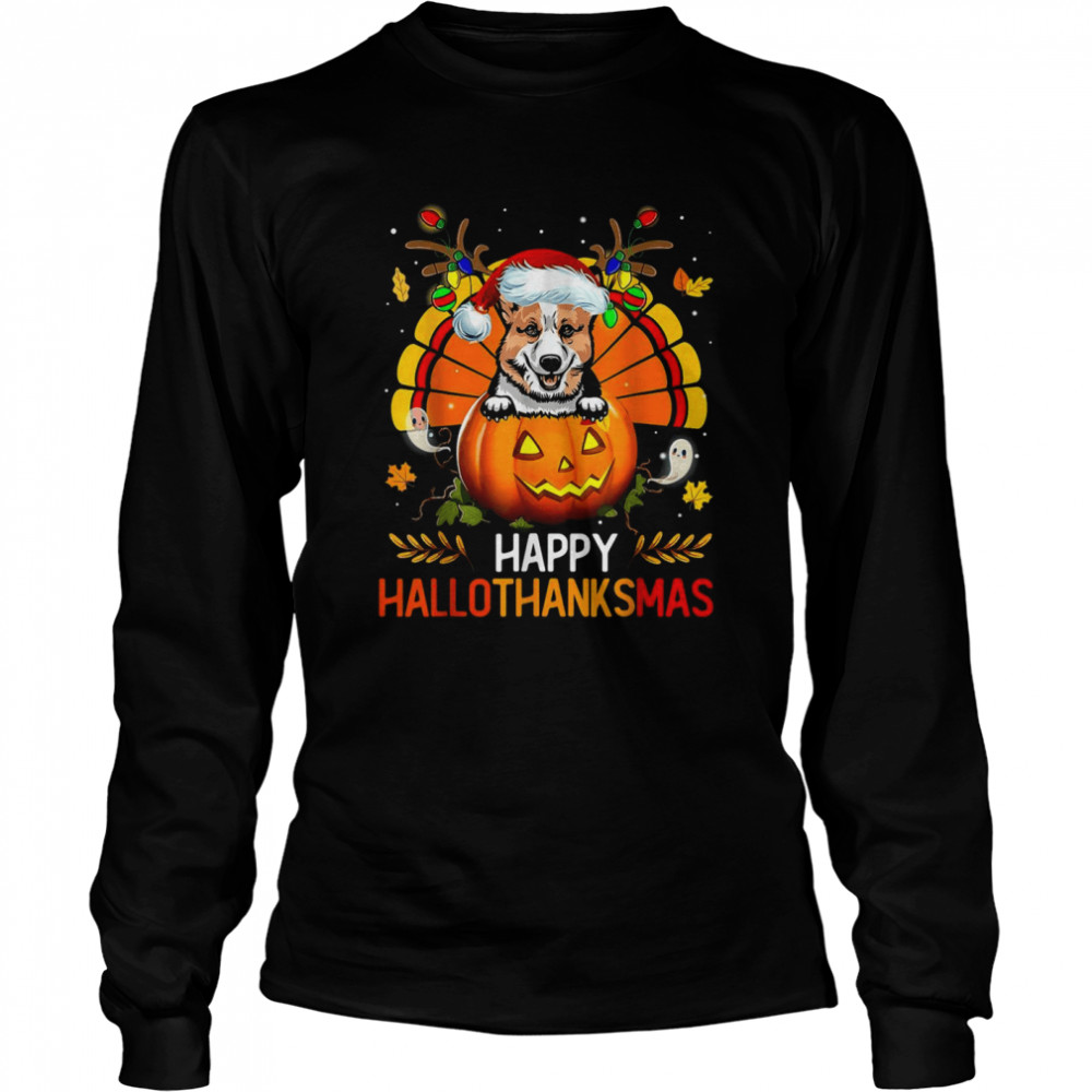 Welsh Corgi Happy Hallothanksmas Halloween Thanksgiving  Long Sleeved T-shirt