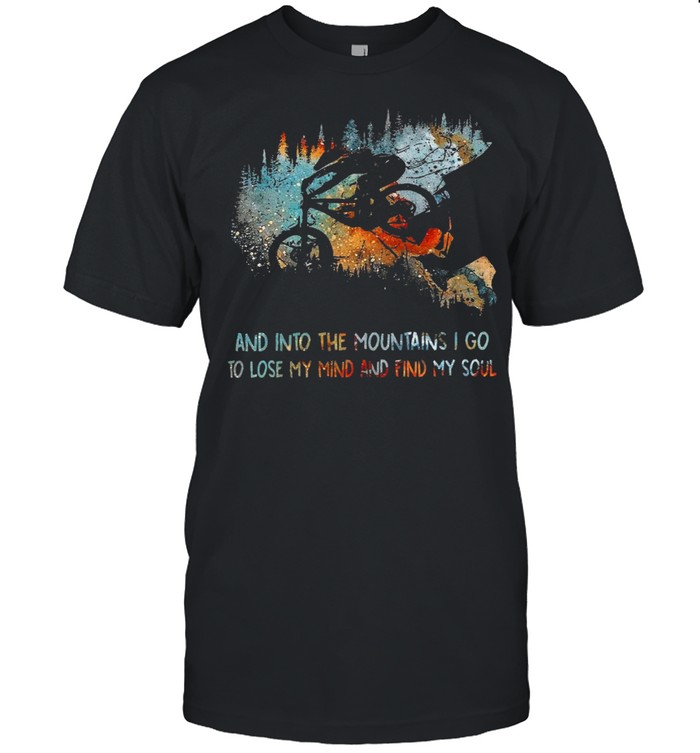 And into the mountains i go to lose my mind and find my soul shirt Classic Men's T-shirt