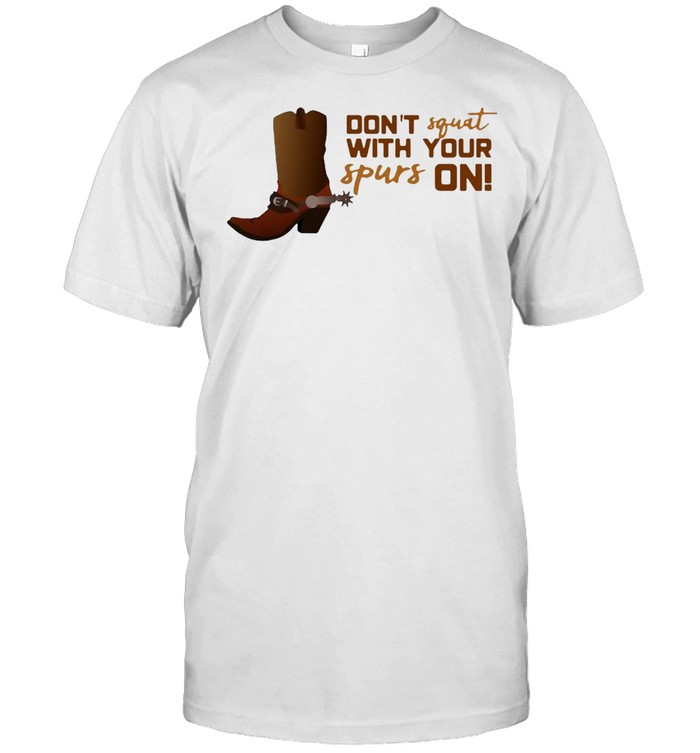 Don’t Squat With Your Spurs On Workout Cowboy Gym T-shirt Classic Men's T-shirt