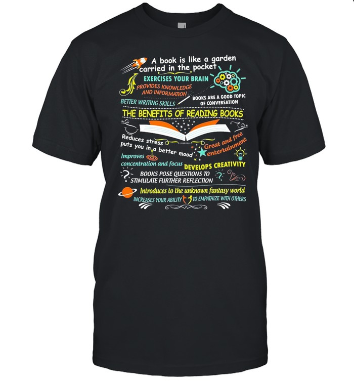 A Book Is Like A Garden Carried In The Pocket The Benefits Of Reading Book  Classic Men's T-shirt