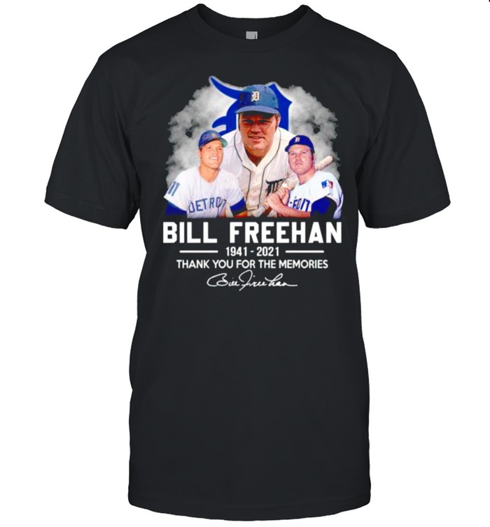 bill Freehan 1941 2021 thank you for the memories shirt