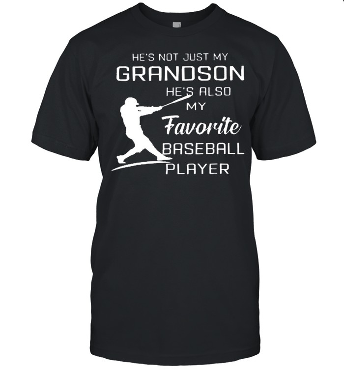 He’s not just my grandson he’s also favorite baseball player shirt Classic Men's T-shirt