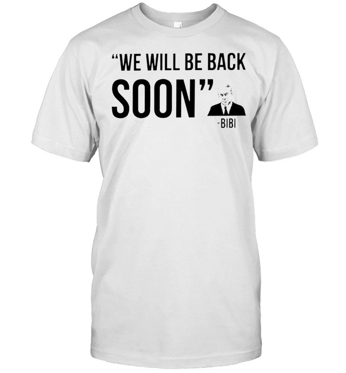 Premium bibi we will be back soon shirt