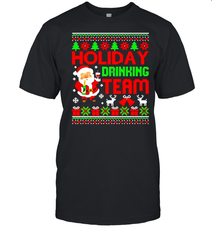 Santa Holiday Drinking Team Christmas Sweater Shirt