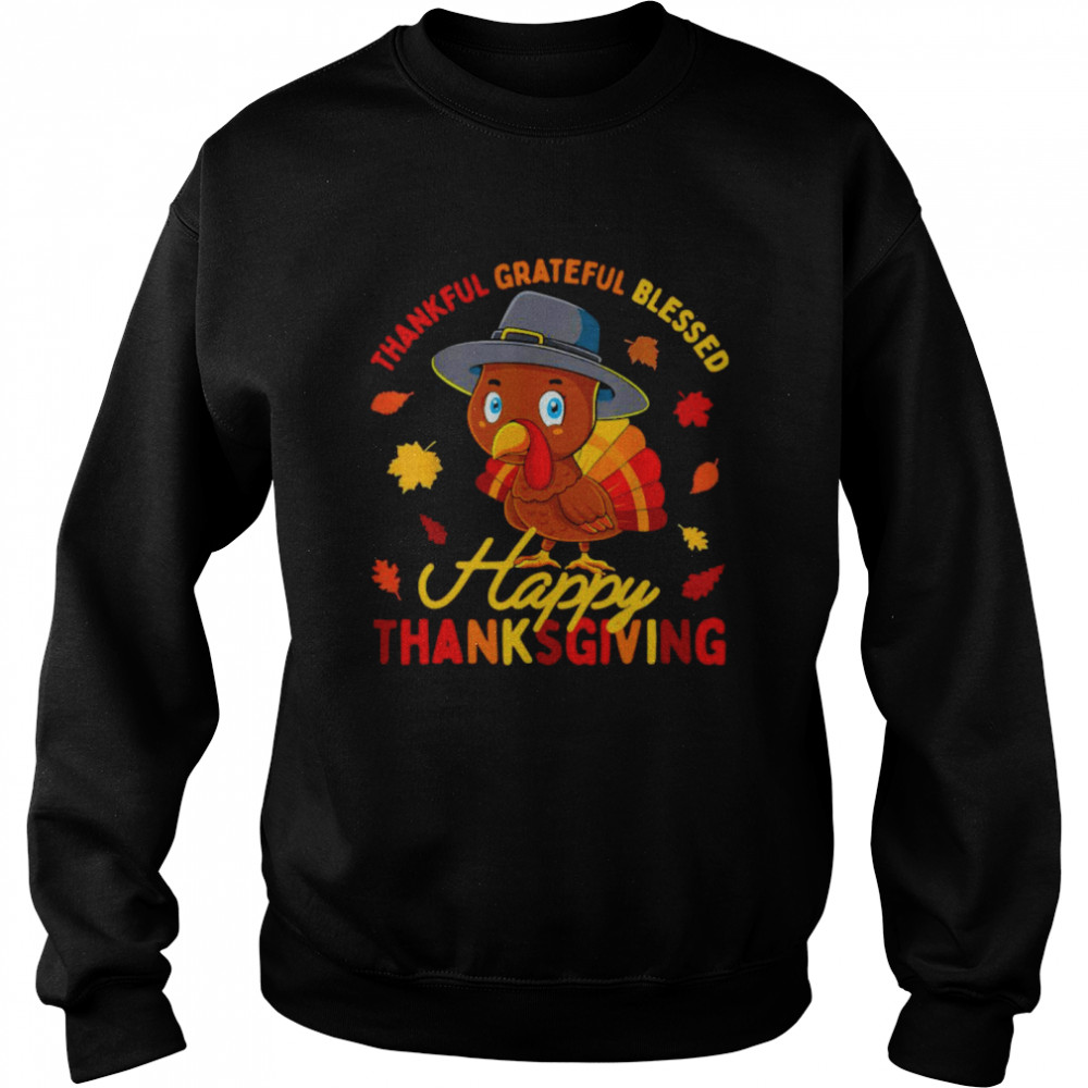 Thankful Grateful Blessed Happy Thanksgiving Turkey Unisex Sweatshirt