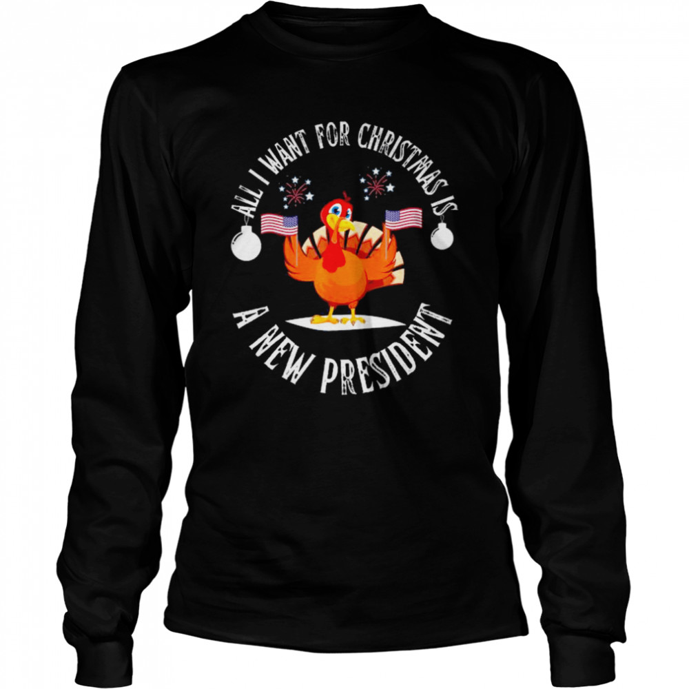 All I Want For Christmas Is A new Turkey American Flag Christmas shirt Long Sleeved T-shirt