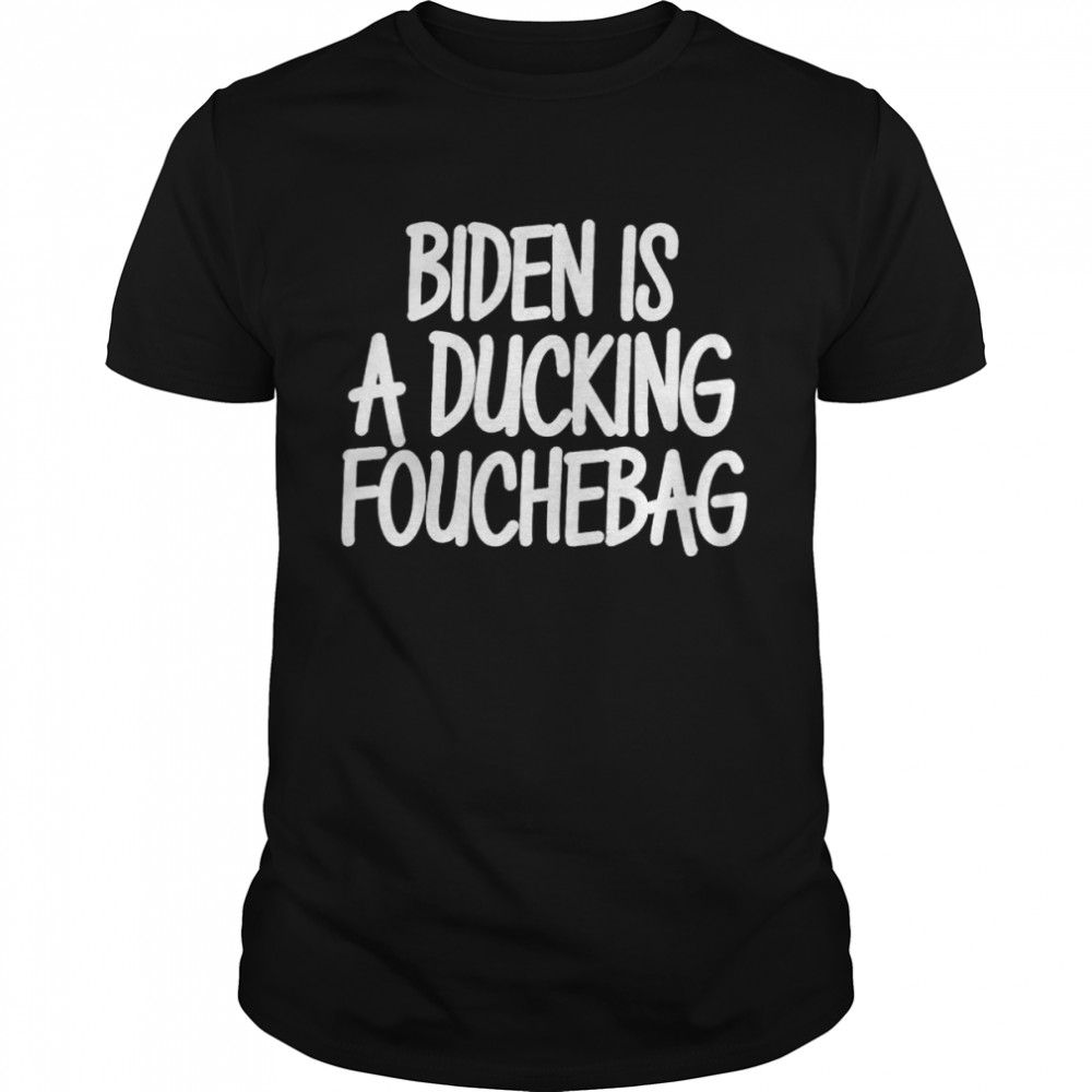 biden is a ducking fouchebag shirt Classic Men's T-shirt