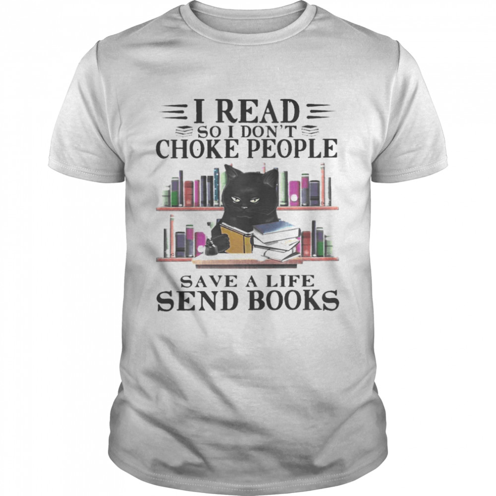 Black Cat I Read So I Don’t Choke People Save A Life Send Books  Classic Men's T-shirt