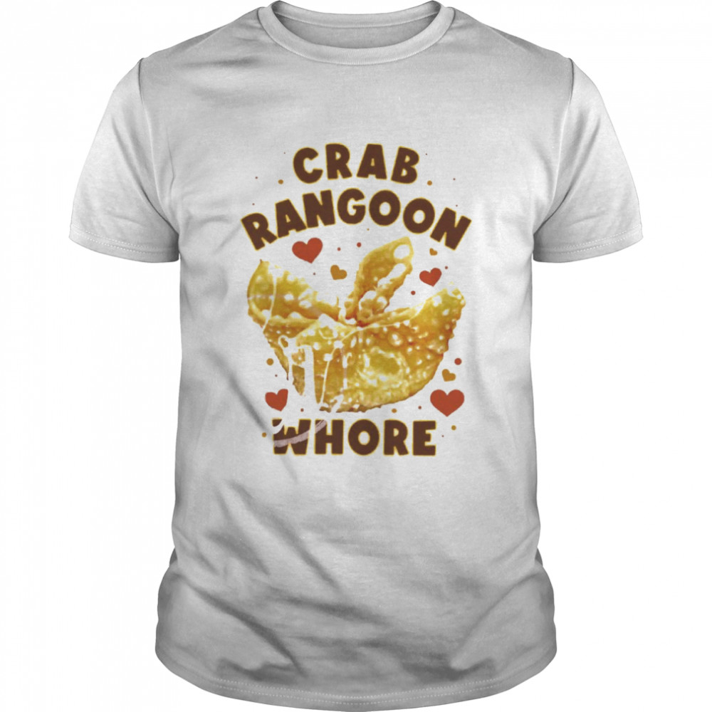 Crab Rangoon Whore Shirt
